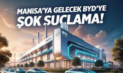 Manisa’ya gelen BYD’ye ‘kölelik benzeri' çalışma şartları suçlaması