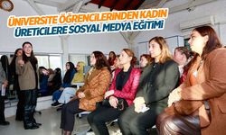 MCBÜ İletişim Fakültesi öğrencilerinden kadın üreticilere sosyal medya eğitimi!