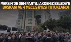 Mersin'de DEM Partili Akdeniz Belediye Başkanı ve 4 meclis üyesi tutuklandı