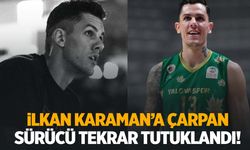 Milli basketbolcu İlkan Karaman’ın ölümüne neden olmuştu… Sürücü yeniden tutuklandı!