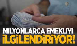 Milyonlarca emekliyi ilgilendiriyor! Erişime açıldı