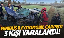 Minibüs ile otomobil çarpıştı: 3 yaralı