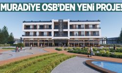 Muradiye OSB’den yeni proje!