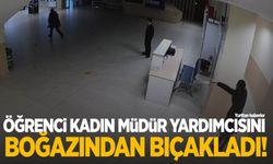 Öğrenci kadın müdür yardımcısını boğazından bıçakladı