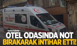 Otel odasında not bırakarak intihar etti