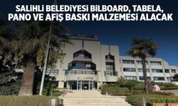 Salihli Belediyesi bilboard, tabela, pano ve afiş baskı malzemesi satın alacak