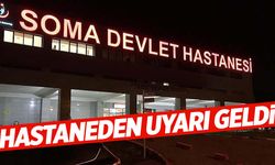 Soma Devlet Hastanesi’nden uyarı geldi: “İtibar etmeyiniz!”