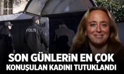 Son günlerin en çok konuşulan kadını Ayşe Barım tutuklandı