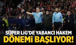 Süper Lig'de yabancı hakem dönemi başlıyor!