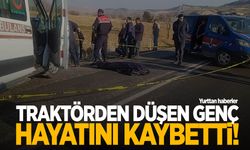 Traktörden düşen genç hayatını kaybetti