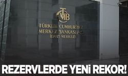 Merkez Bankası rezervlerinde yeni rekor