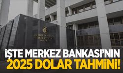 Merkez Bankası 2025 yılı dolar tahmini