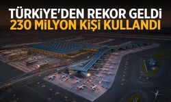 Türkiye'den rekor geldi: 230 milyon kişi kullandı