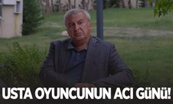 Usta oyuncu Hüseyin Avni Danyal’ın acı günü!