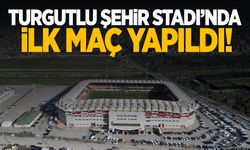 Turgutlu Şehir Stadı'nda ilk maç heyecanı yaşandı