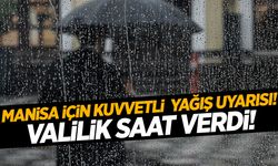 Valilik Manisa için saat verdi! Kuvvetli yağış geliyor…