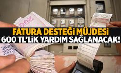 Vatandaşa 2025 müjdesi geldi… 600 TL fatura desteği verilecek! 23 gün sonra…