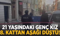 21 Yaşındaki genç kız 8. kattan düşerek hayatını kaybetti