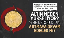 Altın rekor kırmaya devam ediyor! Yükselecek mi?