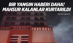 Bir yangın haberi daha! Mahsur kalan 11 kişi kurtarıldı