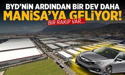 BYD’nin ardından bir dünya devi daha Manisa’ya geliyor! Bir rakip var…