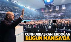 Cumhurbaşkanı Recep Tayyip Erdoğan bugün Manisa’da!