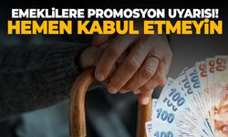 Emeklilere promosyon uyarısı! Hemen kabul etmeyin…