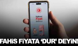 Fahiş fiyatı şikayet etmek bir tık uzağınızda… Telefonlarınıza indirin!