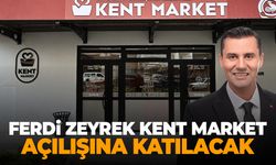 Ferdi Zeyrek ‘Kent Market’ açılışına katılacak