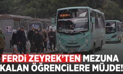 Ferdi Zeyrek’ten mezuna kalan öğrencilere müjde