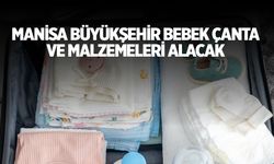 Manisa Büyükşehir bebek çanta ve malzemeleri alacak