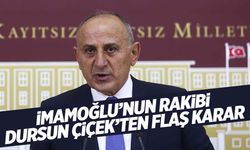 İmamoğlu’nun ön seçimdeki rakibi Dursun Çiçek’ten flaş karar!