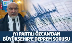 İYİ Partili Özcan’dan Büyükşehir’e deprem sorusu!