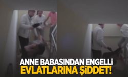 Anne babasından engelli evlatlarına şiddet! Gözaltına alındılar