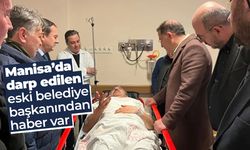 Manisa’da darp edilen eski belediye başkanından haber var