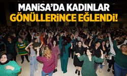 Manisa'da Kadınlar Matinesi: Müzik, dans ve neşe bir arada