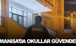 Manisa’da okullar 7/24 güvende