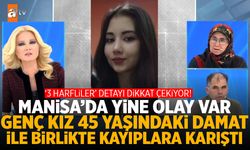 Manisalı aile Müge Anlı'ya çıktı! Genç kız, 45 yaşındaki damat ile kayıplara karıştı