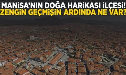 Manisa’nın doğa harikası! İşte isminin arkasındaki sırlar…