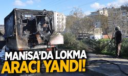 Manisa’da lokma aracı alevlere teslim oldu!