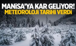 Manisa'ya kar geliyor! Meteoroloji tarih verdi...