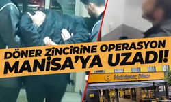 Maydonoz Döner operasyonu Manisa'ya uzadı