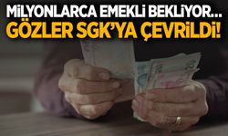 Milyonlarca emekli bekliyor… Gözler SGK’ya çevrildi!