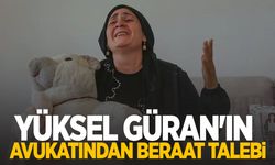 Yüksel Güran'ın avukatından beraat talebi