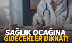 Sağlık ocağına gidecekler dikkat! Artık böyle olacak…