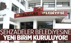 Şehzadeler Belediyesine yeni birim kuruluyor!