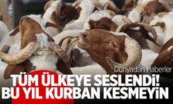 Tüm ülkeye ilan etti: Bu yıl kurban kesmeyin