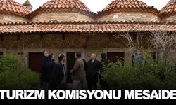 Turizm Komisyonu mesaide… İki ilçenin potansiyeli ele alındı