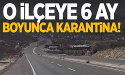 Bir ilçe diken üstünde! 6 ay boyunca karantinaya alındı