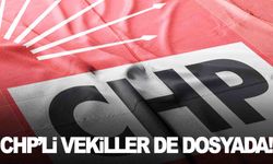 Yolsuzluk soruşturmasına CHP’li iki vekil de dahil oldu!